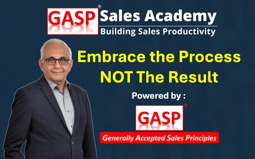 Embrace the Process: Unlock Sales Success with GASP® Principles