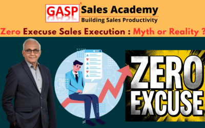 Zero Excuse Sales Execution : Myth or Reality ?